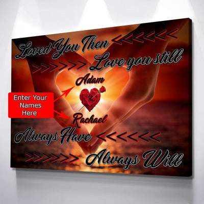 Loved You Then Personalized Premium Couples Canvas - Amazing Canvas Prints
