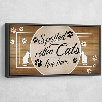 A Spoiled Rotten Cat Lives Here - Amazing Canvas Prints